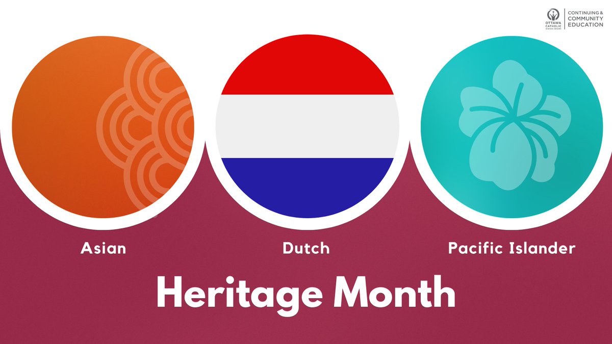 May is Asian, Dutch and Pacific Islander Heritage Month, a time to celebrate and honour the contributions these communities have made to Canada. 
#ocsbBeCommunity #AsianHeritageMonth #DutchHeritageMonth #PacificIslanderHeritageMonth