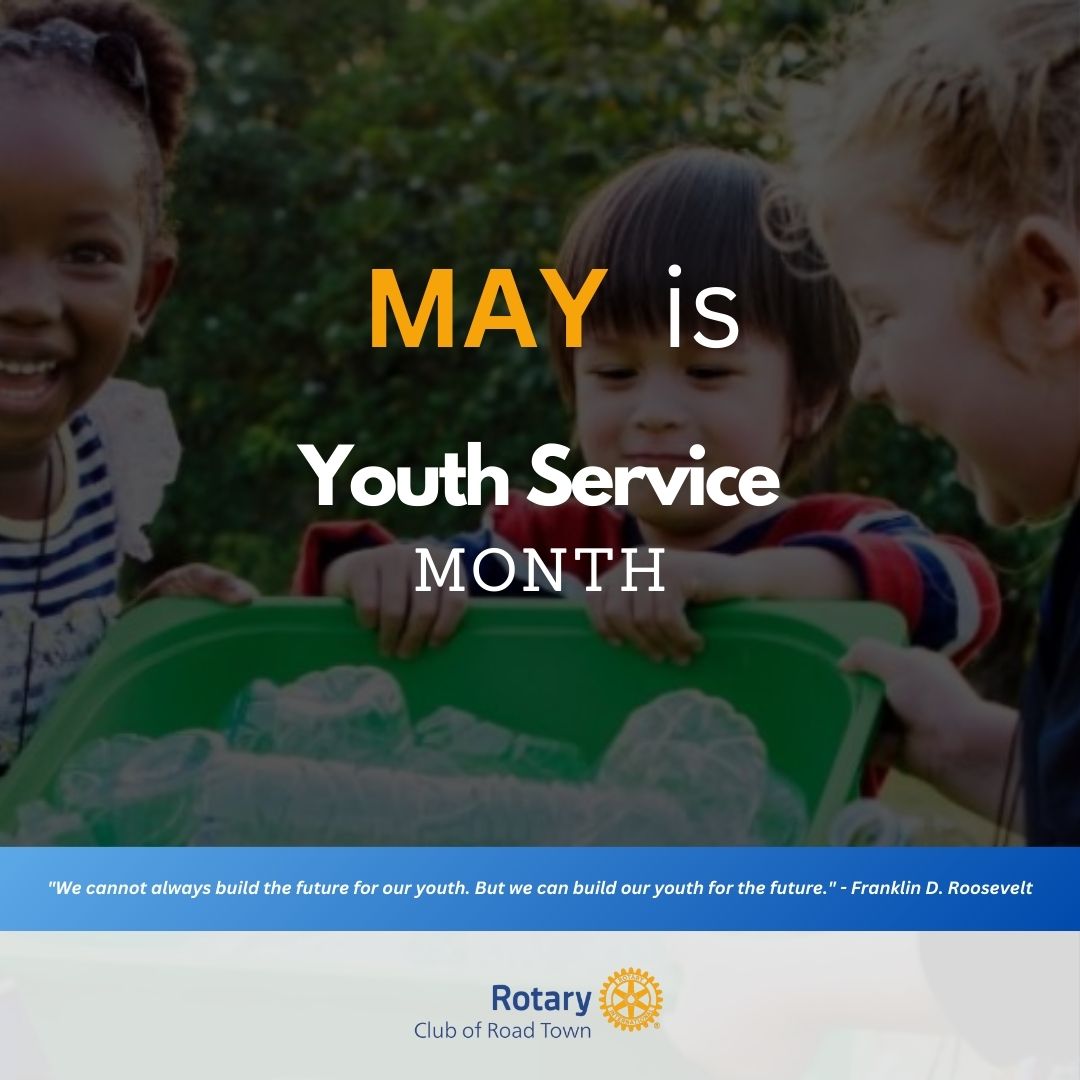 Welcome to May: Youth Service Month!

“We cannot always build the future for our youth. But we can build our youth for the future.” - Franklin D. Roosevelt

#RotaryClubRoadTown #District7020 #ServiceAboveSelf #PeopleOfAction #RotaryResponds #YouthServiceMonth