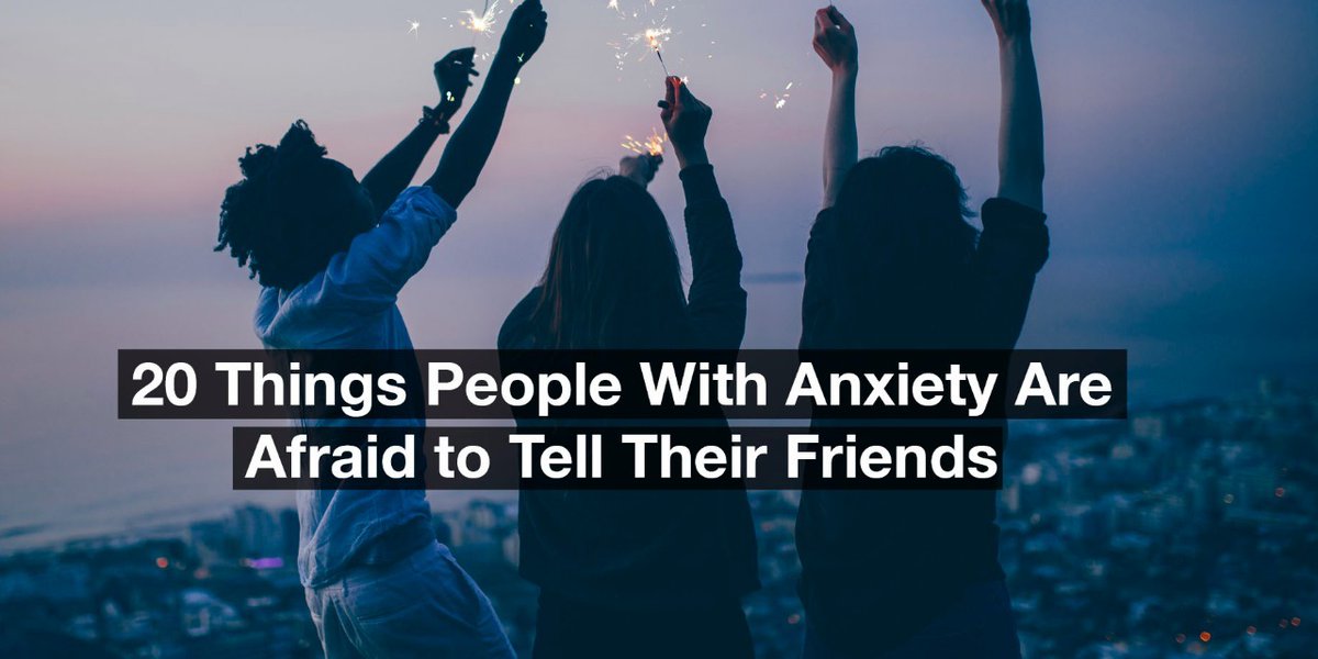 20 Things People With Anxiety Are Afraid to Tell Their Friends ow.ly/AFmW50RqeeS

#SickNotWeak #MentalHealth #Anxiety