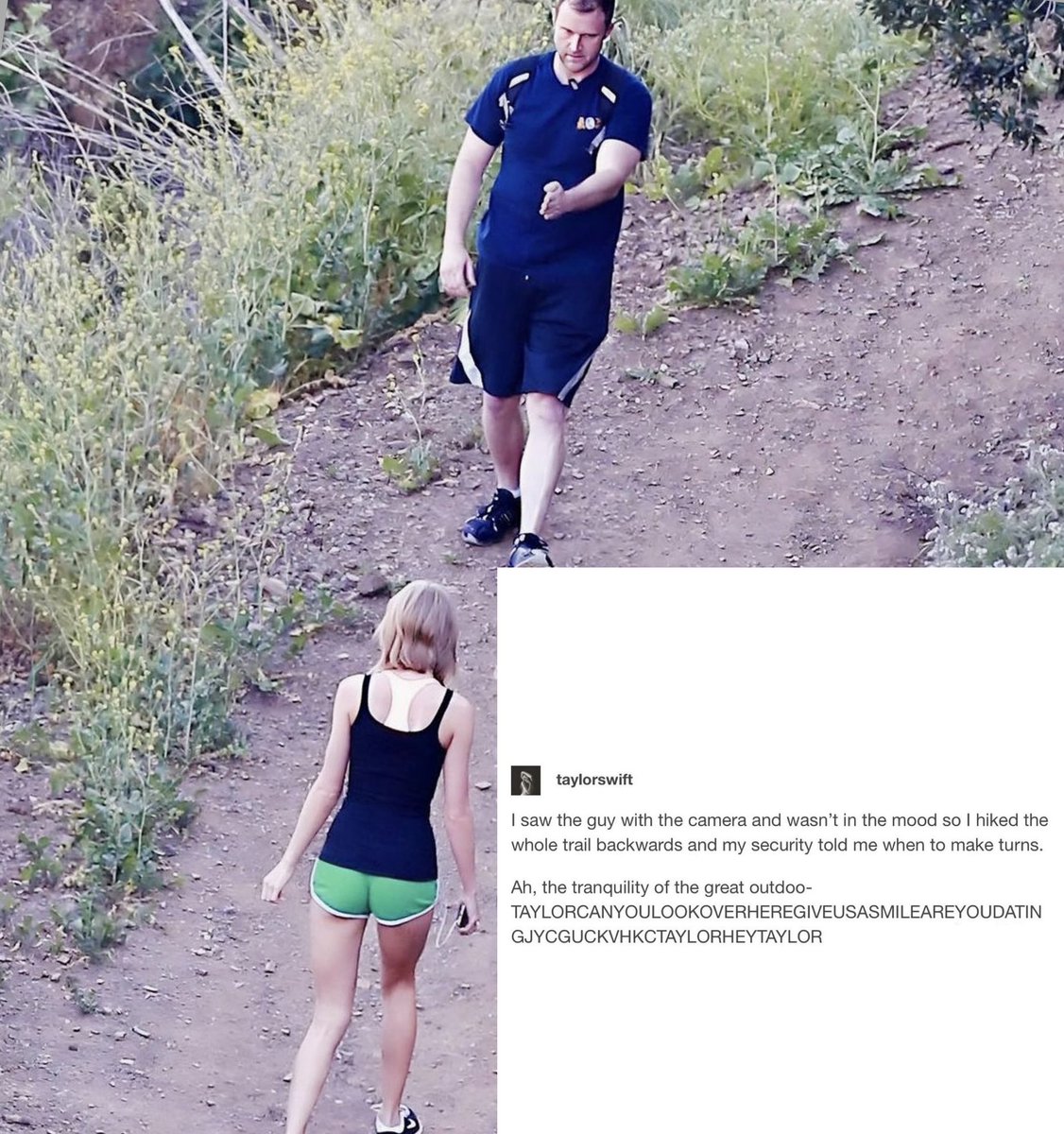 Throwback to Taylor hiking backwards to avoid the paparazzi