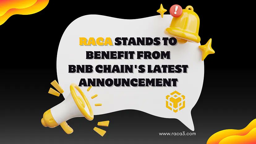 #RACA se beneficiará do último anúncio do #BNBChain. raca3.medium.com/raca-stands-to…