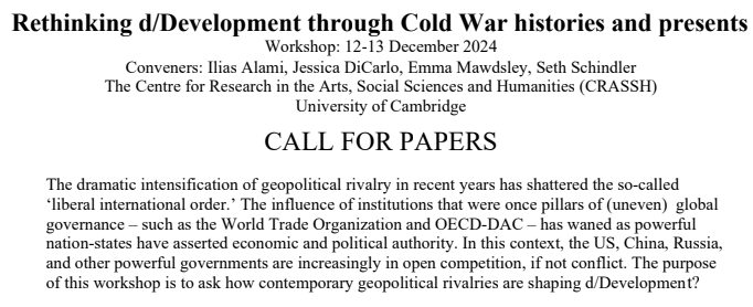 Does your research examine the relationship between geopolitical rivalry and development? If so, consider this workshop CfP: **Rethinking d/Development through Cold War histories and presents** 12-13 December 2024 at the University of Cambridge Full CfP: tinyurl.com/mwvateez