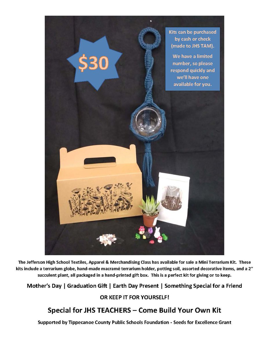 JHS FACS students in Diana Reif's Textiles, Apparel & Merchandising Class are selling Mini Terrarium kits. The $30 kit includes everything you'll need to make your own terrarium! It's the *perfect* gift for Mother's Day! Email dreif@lsc.k12.in.us to purchase.