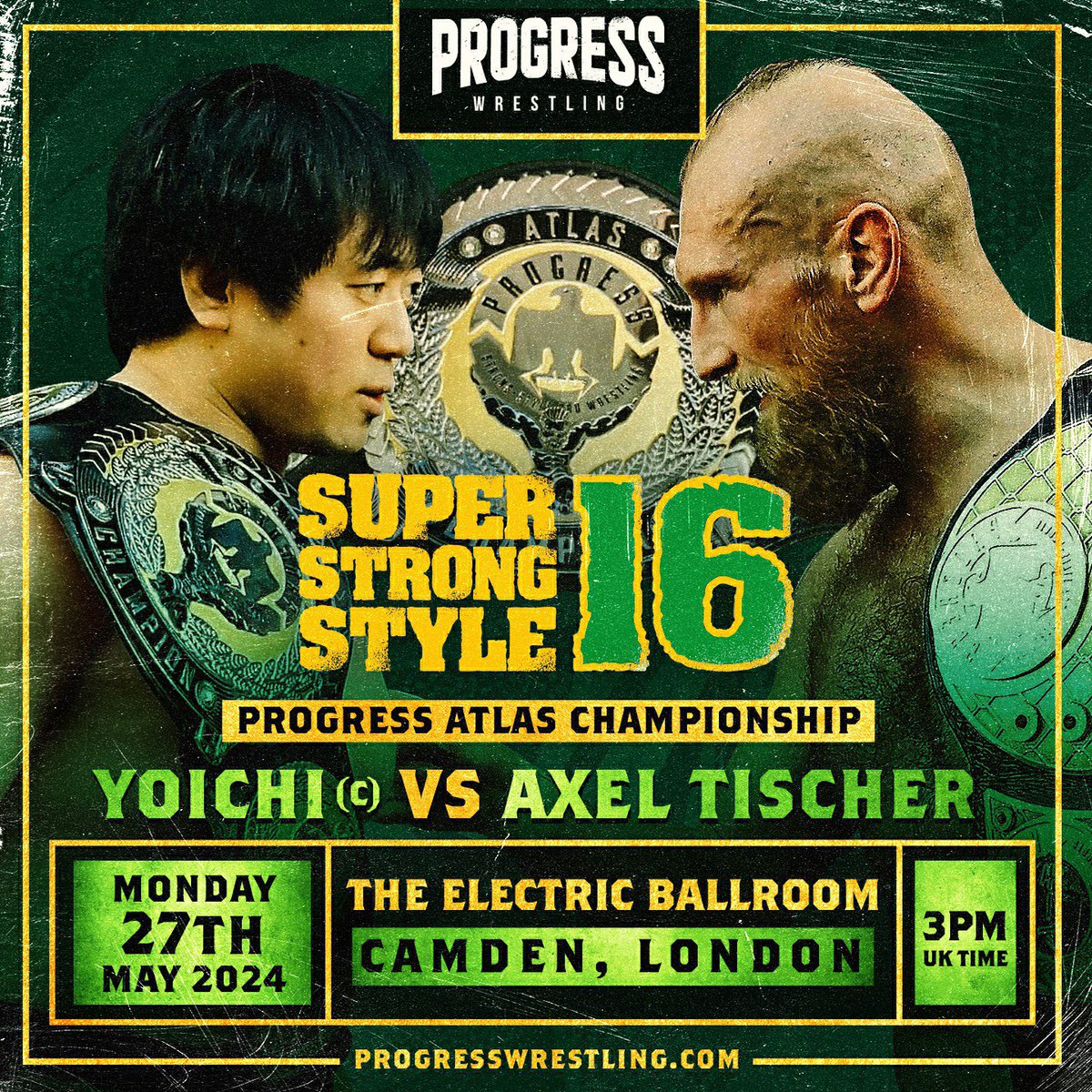 🚨 ANNOUNCEMENT 🏅 YOICHI (C) Vs. Axel Tischer - PROGRESS ATLAS Championship Match. 📅 SUN 26th & MON 27th MAY | 3PM | Electric Ballroom, London 🎟️ Progresswrestling.com/tickets #SSS16