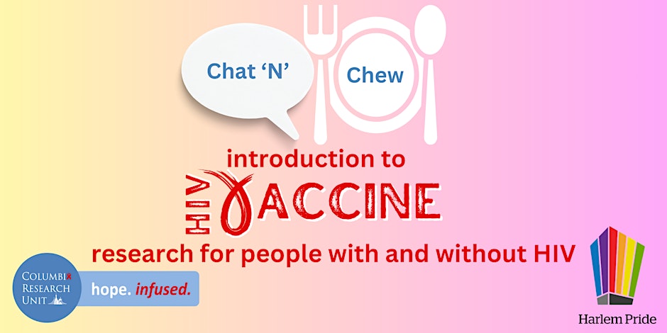 Welcome to Chat 'n' Chew: HIV Vaccine Research for People With and Without HIV! Join us on Thursday, May 16, 2024 at 6:00 PM for an engaging discussion on the latest HIV vaccine research. Living w/ HIV or HIV - , this event is for you! @ColumbiaHIV RSVP-chatnchew.eventbrite.com