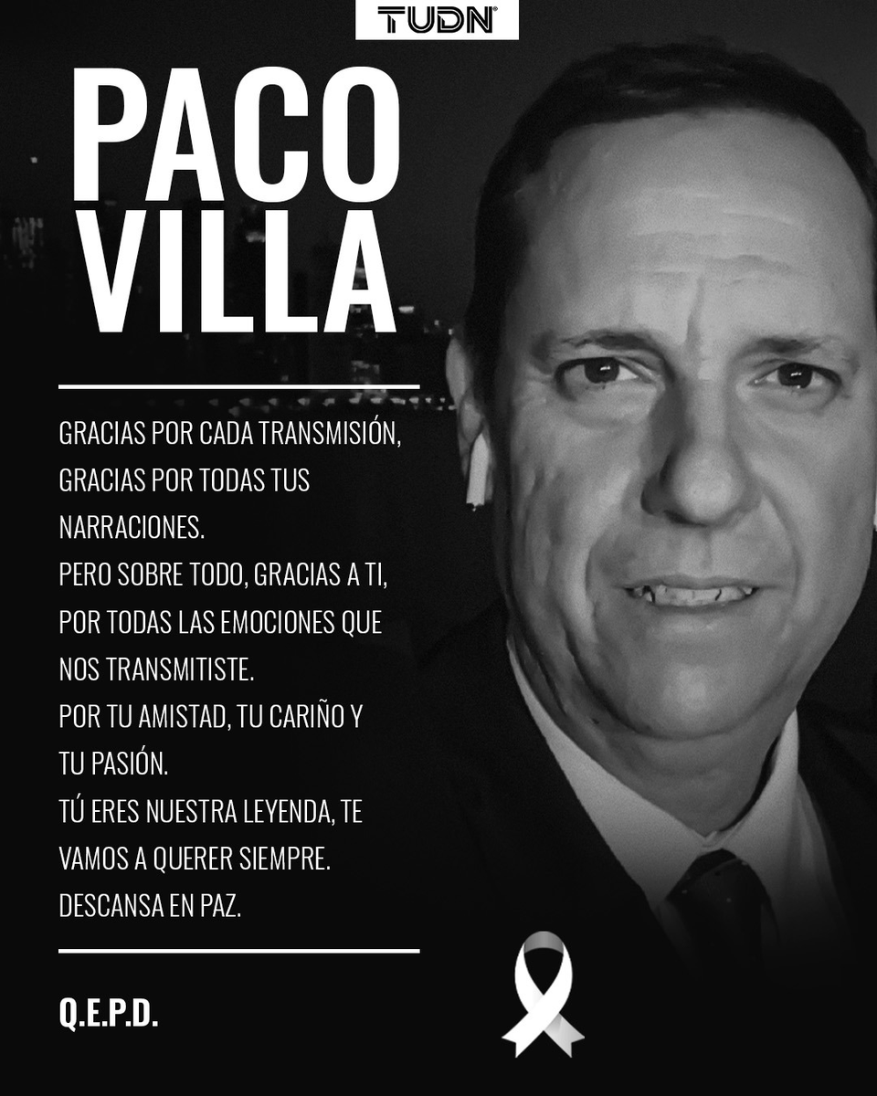 'Paco Villa':
Por el fallecimiento del periodista deportivo.