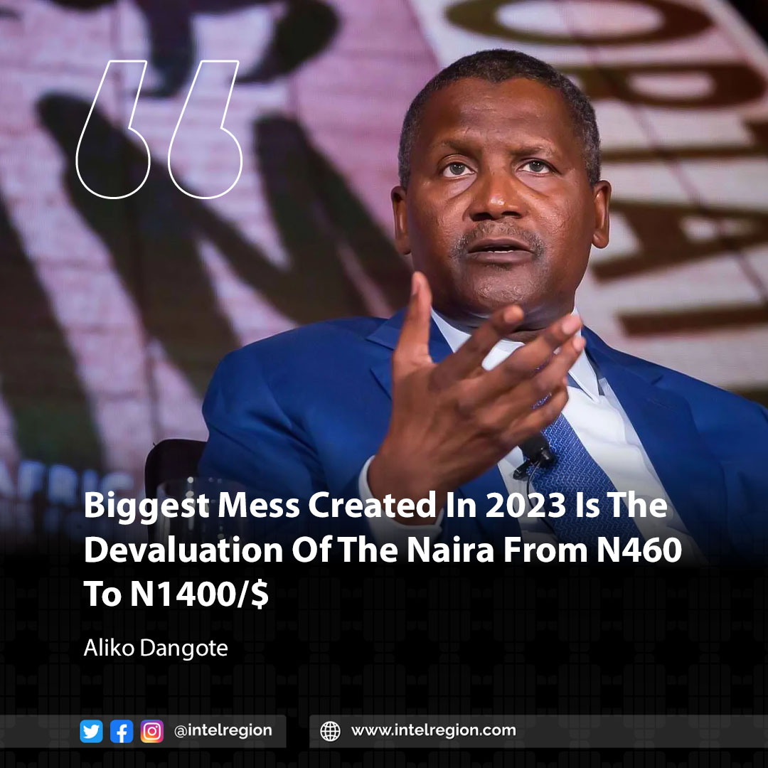 Biggest Mess Created In 2023 Is The Devaluation Of The Naira From N460 To N1400/$ - Dangote