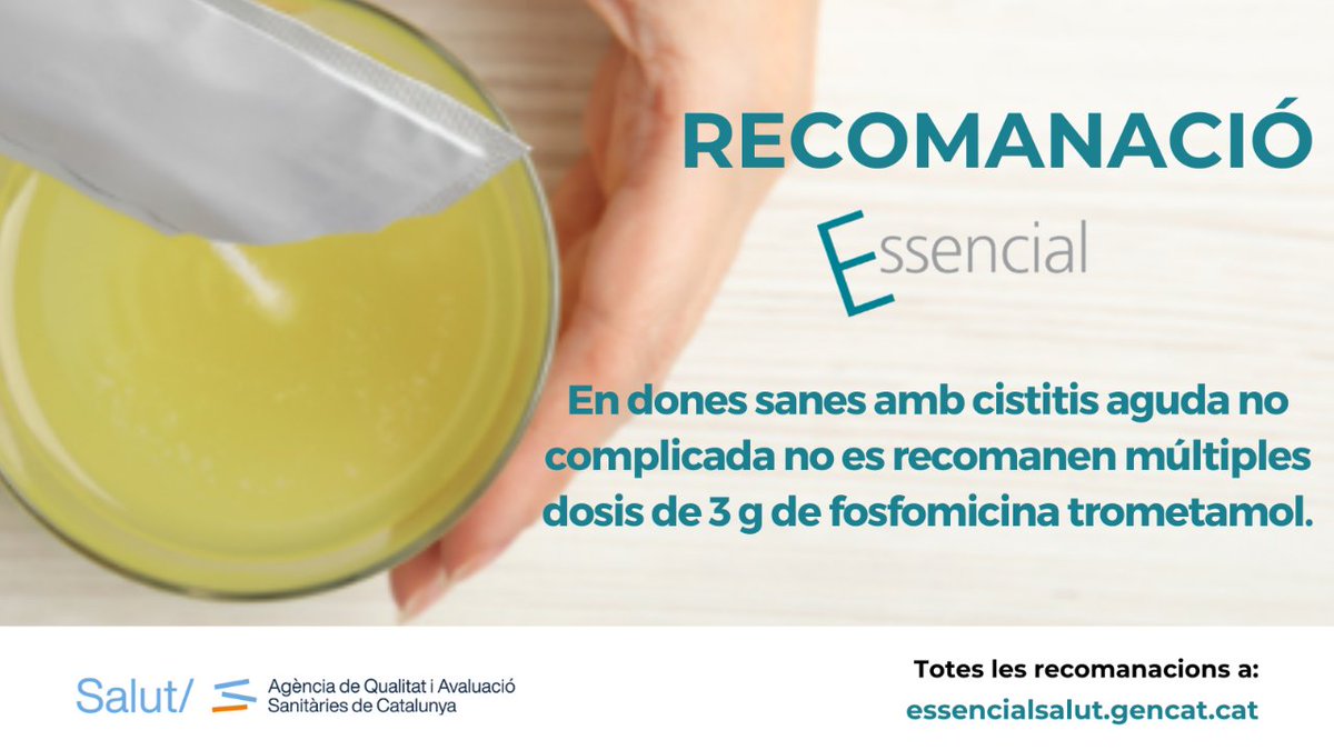 Nova recomanació Essencial actualitzada, de l’@AQuAScat del Departament de Salut👇 🗣️En dones sanes amb cistitis aguda no complicada no es recomanen múltiples dosis de 3 g de fosfomicina trometamol.