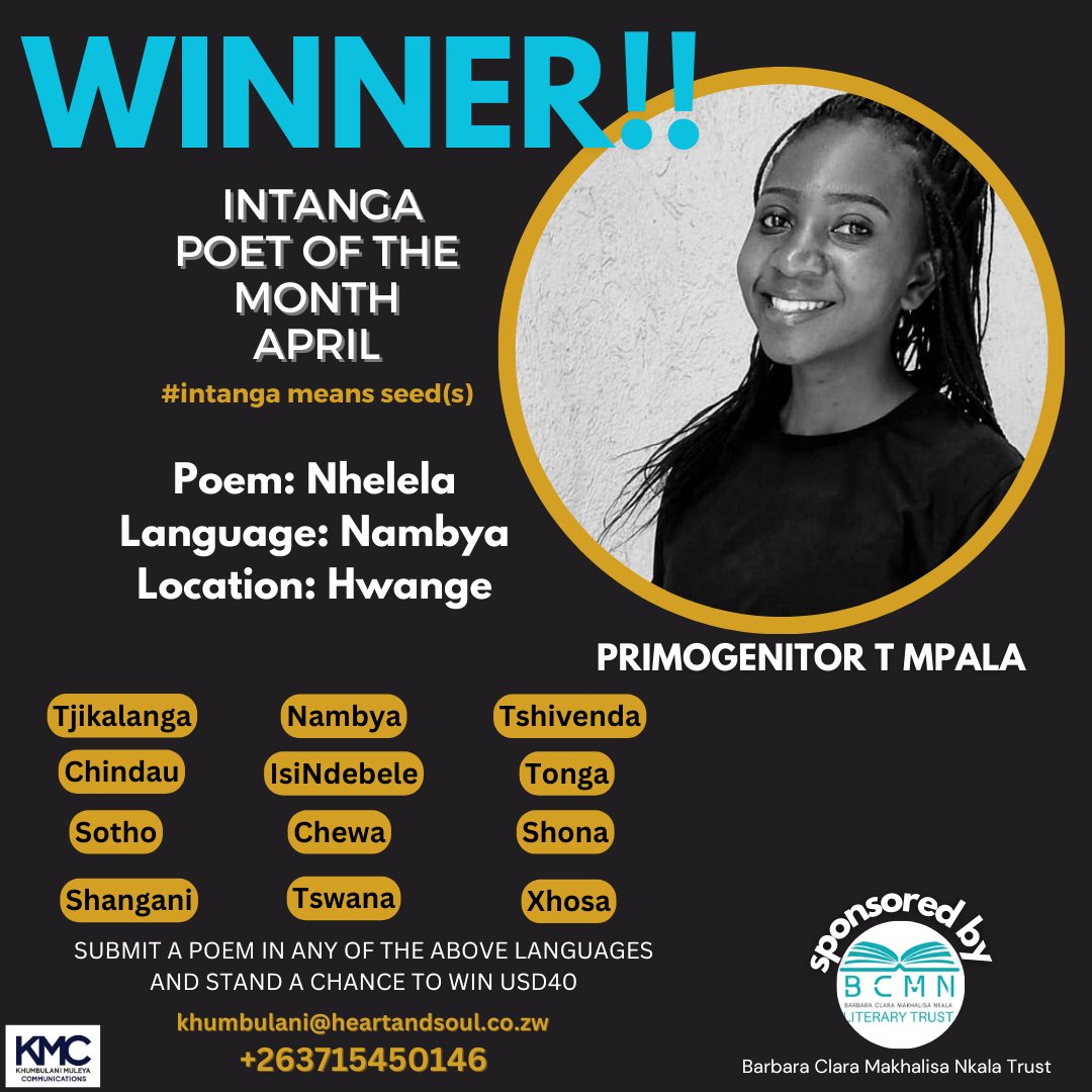 Congratulations to Primogenitor T Mpala from Hwange in Matabeleland North. She is the  INTANGA POET OF THE MONTH for April with her Nambya poem 'Nhelela' 

Congratulations!!

#intanga means seed(s)
#powered by Barbara Clara Makhalisa Nkala Literary Trust