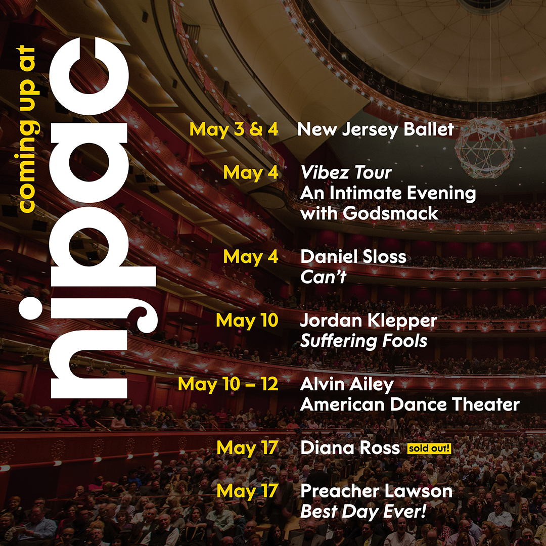 April showers bring May flowers—and performance! Happy 1st day of May. Celebrate this new month by grabbing tickets to our upcoming shows at njpac.org/tickets