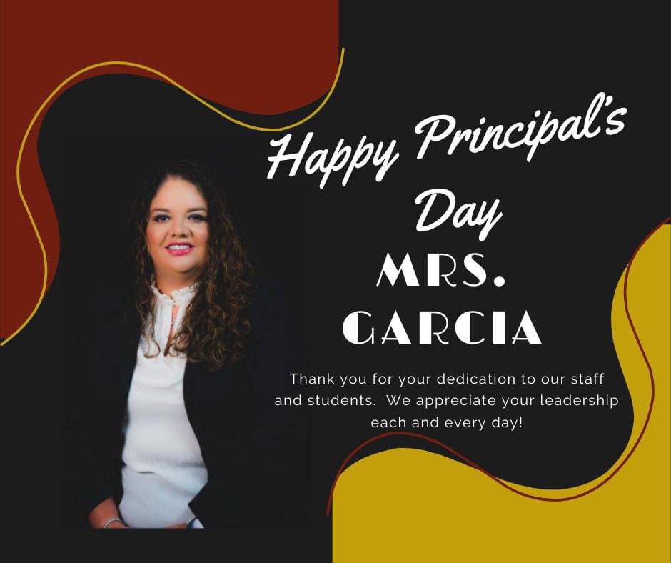 Happy Principal's Day! Thank you, Mrs. Garcia, for your leadership, dedication and all you do for our students and staff. @Erikardz11G @Karime_Flores7