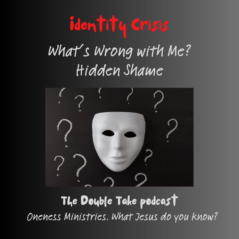 #identitycrisis #whatswrongwithme #hiddenshame
On today's #doubletake!
oneness-ministries.org/videos