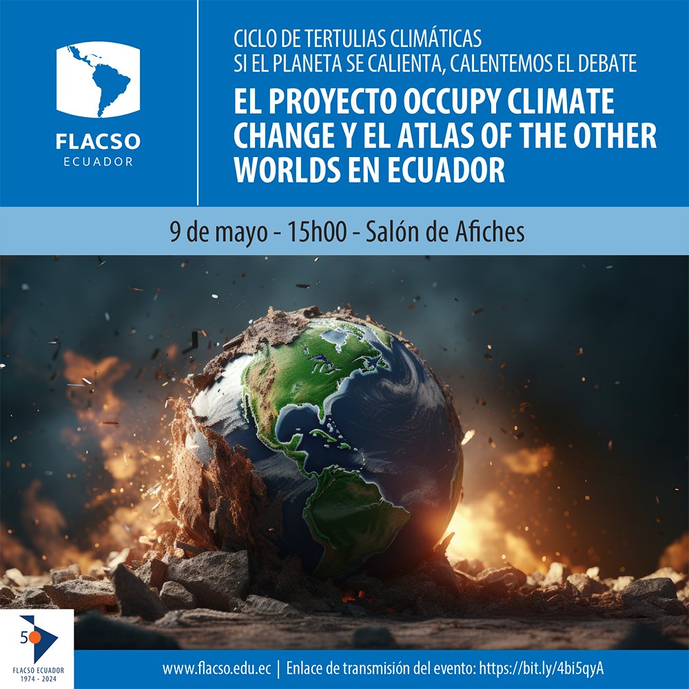 🗓️#AgendaFLACSO Jueves 9 de mayo | 15h00 Continuamos con nuestro Ciclo de Tertulias Climáticas y en la segunda sesión abordaremos el tema 'El proyecto Occupy Climate Change y el Atlas of the Other Worlds en Ecuador'. Más información del evento »» bit.ly/3UE2kPU