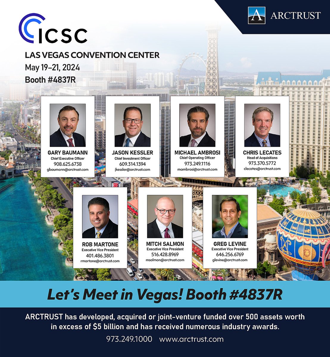 Meet ARCTRUST at ICSC VEGAS at the Las Vegas Convention Center!

For more info:

The Acquisitions Team
deals@arctrust.com
973.249.1000

@ARCTRUST1 #ARCTRUST #icsc #realestate #commercialrealestate #cre #realestateinvestment #investing #investmentproperty #retailrealestate #NNN