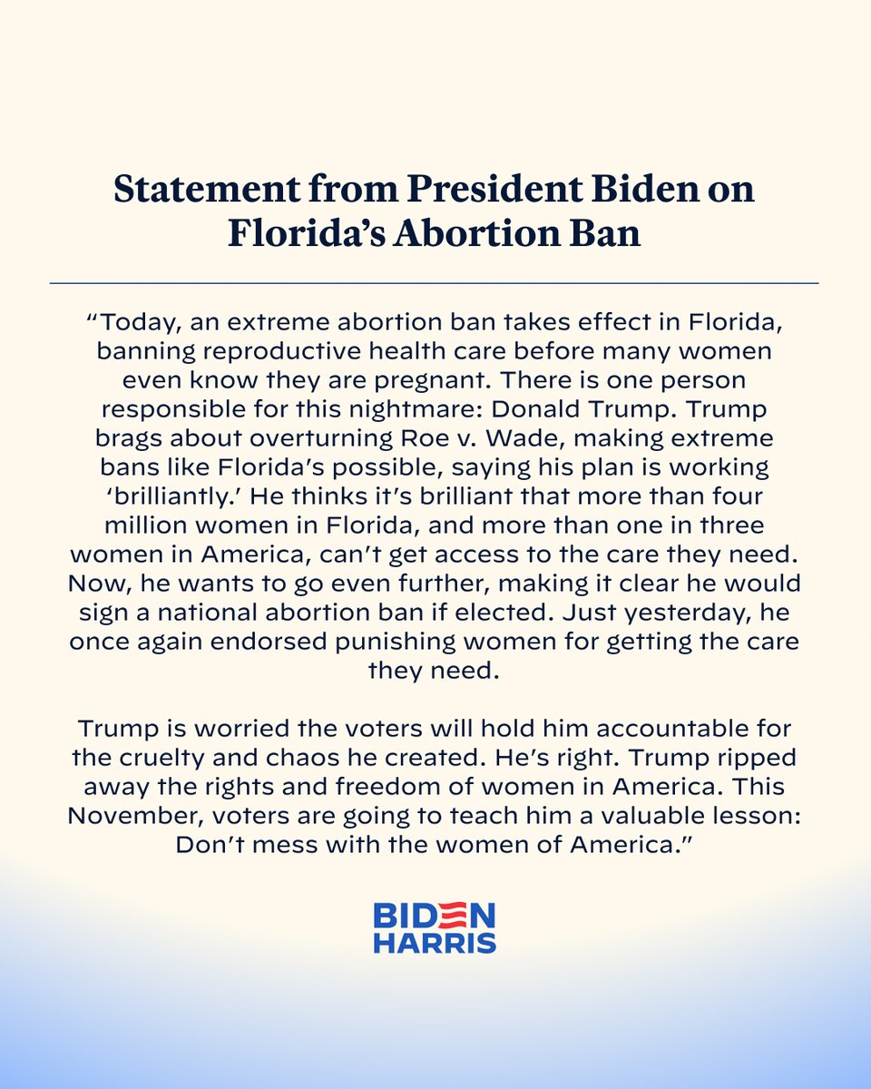 Statement from President Biden on Florida’s extreme abortion ban taking effect today thanks to Donald Trump
