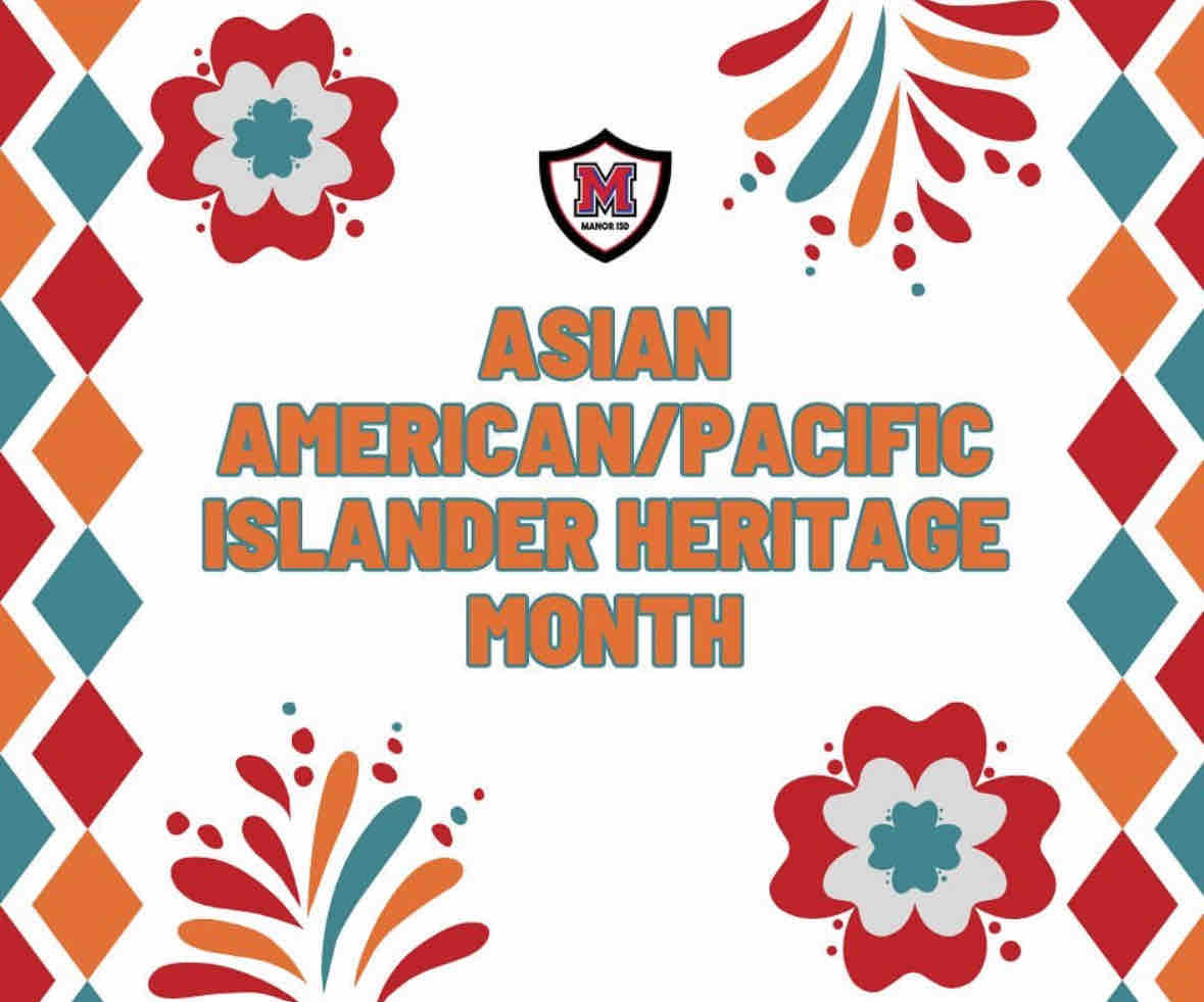 Manor ISD is excited to honor Asian American/Pacific Islander Heritage Month! We honor the past and present contributions as well as the Asian American/Pacific Islander culture. #ManorFamily #AAPIheritageMonth #ManorUnited #ManorStrong