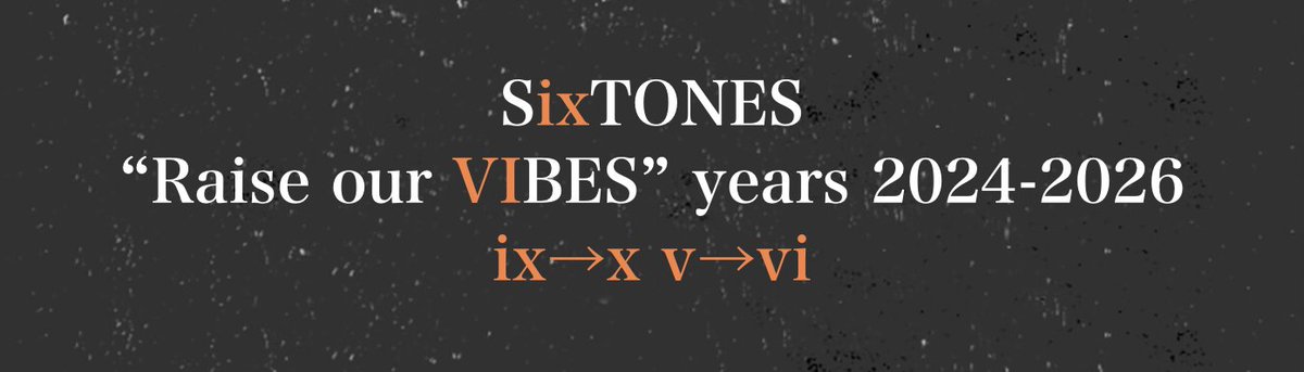 グループ結成、9周年(ix)から10周年(x)。 CDデビュー、5周年(v)から6周年(vi)。 Team SixTONESを挙げてバイブスをブチアゲる2年間。 sixtones.jp/raise_our_vibes #SixTONES_ixxvvi