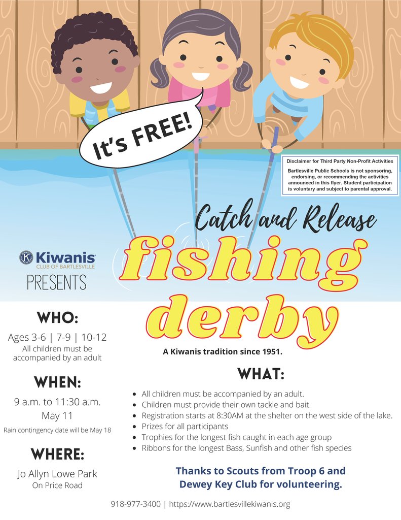 The annual Kiwanis Fishing Derby for kids ages 3-12 will be held on Saturday, May 11, 2024 at 9 a.m. at Jo Allyn Lowe Park.

Disclaimer for Third Party Non-Profit Activities: BPS is not sponsoring, endorsing, or recommending the activities announced in this flyer.