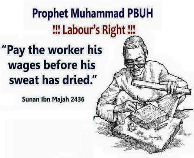 #InternationalLabourDay 
#ProphetMuhammad sw(Pbuh) said: 'Pay the worker his wages before his sweat has dried”

And the world realized this in the mid-19th century that we needed #LabourRights.