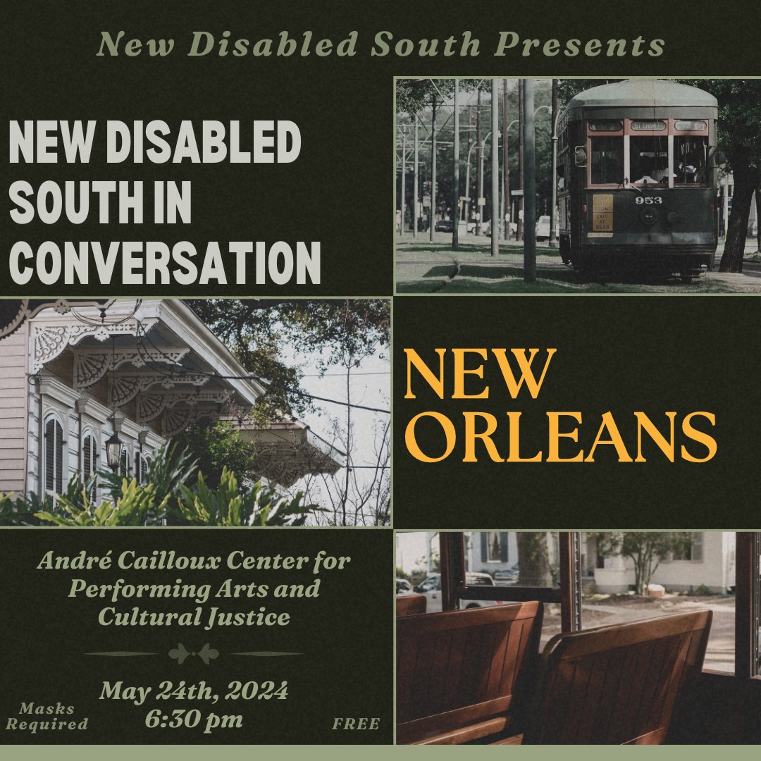 NOLA! Join us on May 24th at the André Cailloux Center for Performing Arts & Cultural Justice for a discussion on the issues disabled Louisianans are facing and more. More details on our exciting panel of folks soon! This event is free & ASL will be provided. Masks required.