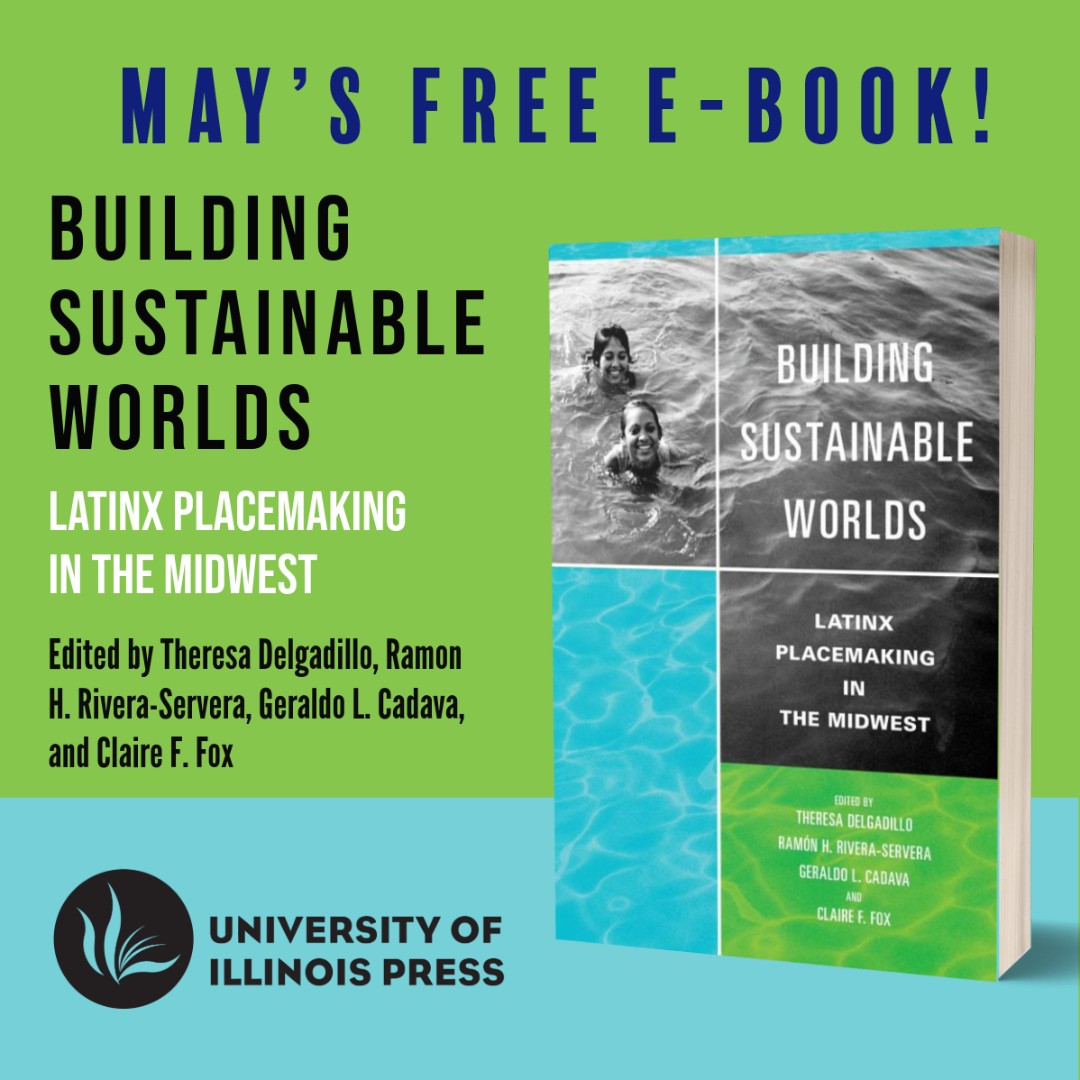 Get your *free* e-book of BUILDING SUSTAINABLE WORLDS edited by Theresa Delgadillo (@UWChicLa), @rriveraservera (@fineartsut), @gerry_cadava (@northwesternu), & Claire F. Fox (@IowaEnglish) mailchi.mp/4a0dd087492c/o… #LatinoBooksMonth @Latinx_Studies @LatinxTalk