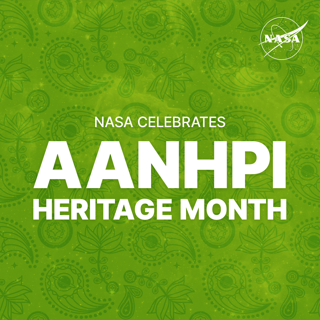 A mission for all needs the talents of all. That's why we're proud to celebrate Asian American, Native Hawaiian, and Pacific Islander Heritage Month.

As astronauts, scientists, engineers, and more—the AA&NHPI community helps make NASA, and our country, the place that it is.