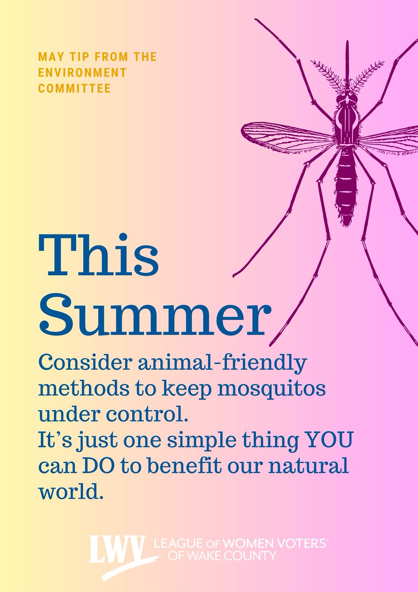 Protect nature this summer! Combat mosquitoes with animal-friendly methods to avoid disease spread. Follow us for monthly eco-tips & join to the committee to help safeguard democracy and the Earth. Email communications@lwvwake.org for info. #lwvwakeenvironmentcommittee