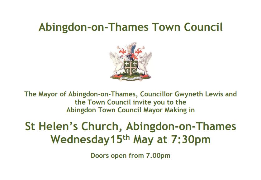 The Mayor of Abingdon-on-Thames, Councillor Gwyneth Lewis and the Town Council invite you to the Abingdon Town Council Mayor Making in St Helen’s Church, Abingdon-on-Thames. Wednesday 15th May at 7.30pm. Doors open from 7.00pm.