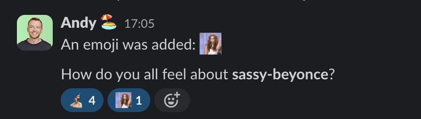 Does the bot version of your CEO post every time there’s a new custom emoji? No? Just ours then 💁‍♀️