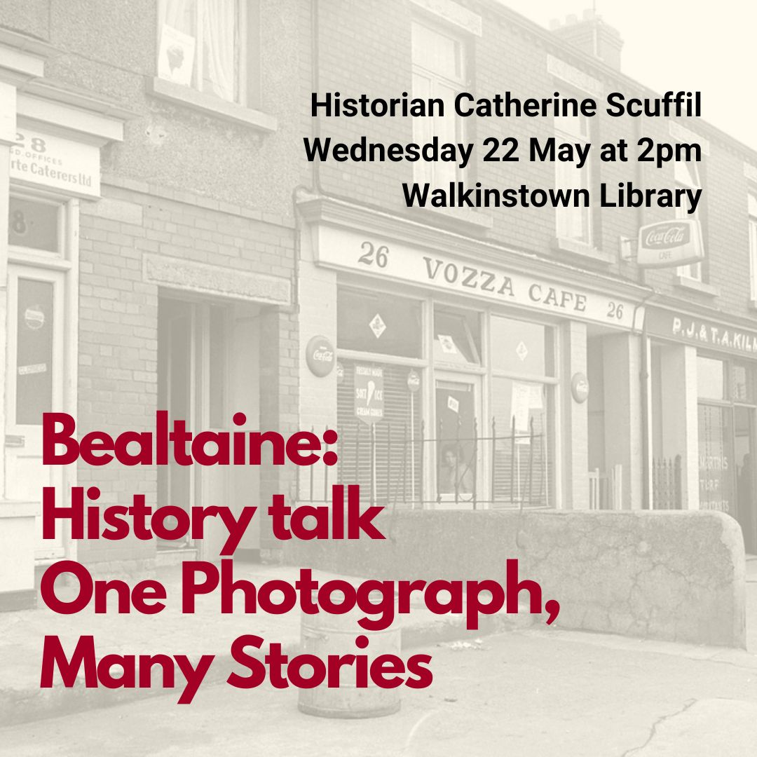 For @BealtaineFest, historian Catherine Scuffil to give a history talk titled 'One Photograph, Many Stories', based on a photo, taken in the Crumlin area just over a century ago. Wed 22 May, 2pm, Walkinstown Library. T: 01 222 8890 E: walkinstownlibrary@dublincity.ie @dubcilib