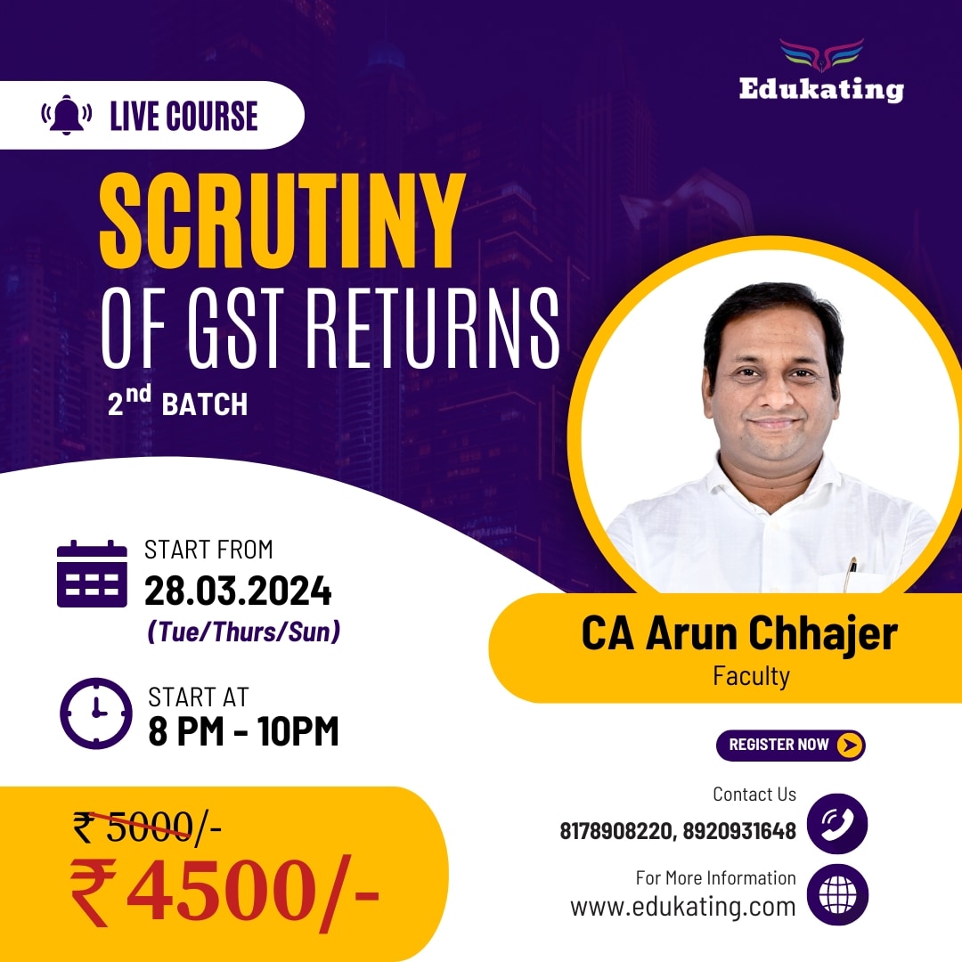 *Scrutiny of Returns *2nd Batch with CA Arun Chhajer. 
Register Now!*

For more details visit edukating.com

#gst #gstupdates #newcourse2024 #scrutiny #scrutinyofgstreturns #elearning #gstqueries #trending #business #gstportal #edukating