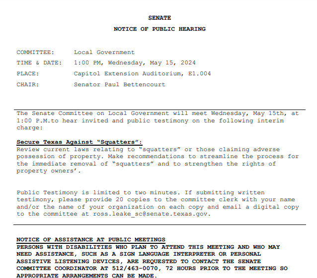 New: Texas Senate Local Government Committee has scheduled a meeting for Public Hearing on May 15th to Secure Texas Against 'Squatters' 'Review current laws relating to “squatters” or those claiming adverse possession of property. Make recommendations to streamline the process