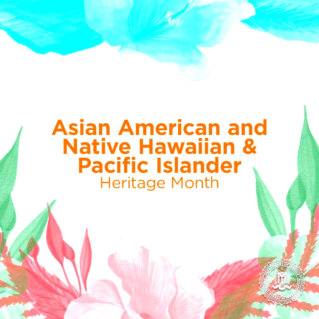 This May, as the #FBI commemorates Asian American, Native Hawaiian, and Pacific Islander Heritage Month, we celebrate our workforce's diversity and honor our AANHPI colleagues' contributions to the FBI mission.