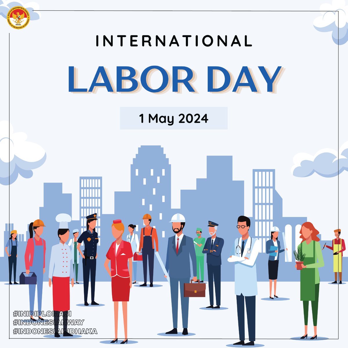 Happy International Labor Day! Let's take a moment to express the highest appreciation for all workers around the world for their hard work, dedication, and direct contribution for the betterment of the workforce.

#IniDiplomasi
#RintisKemajuan
#LaborDay
#HariBuruh