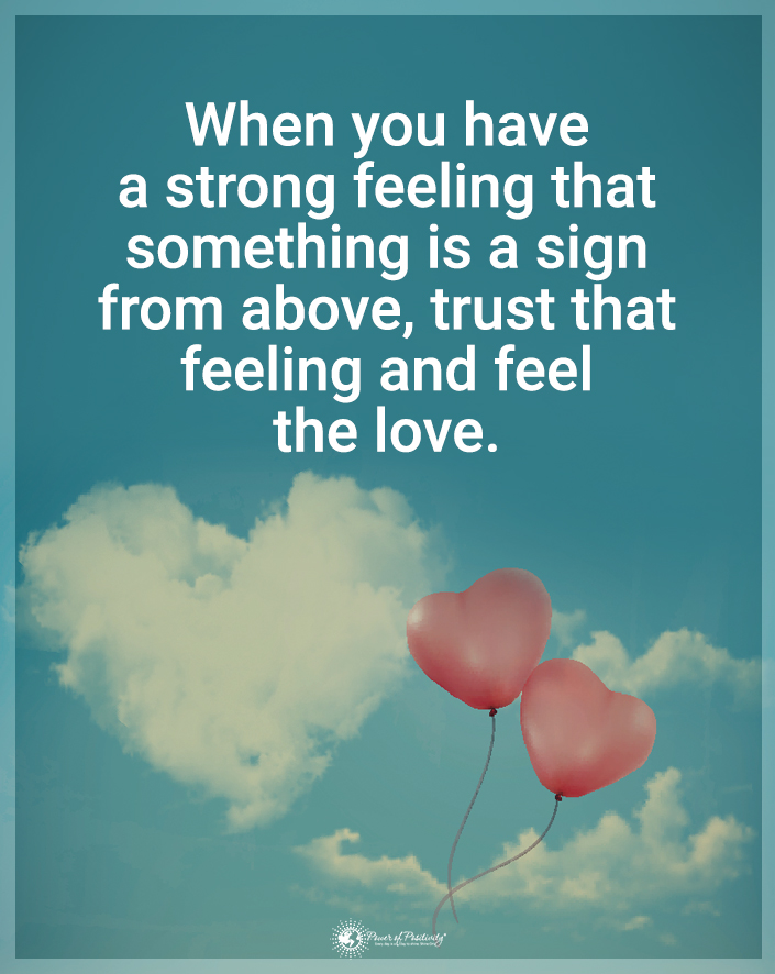 “When you have a strong feeling that…”