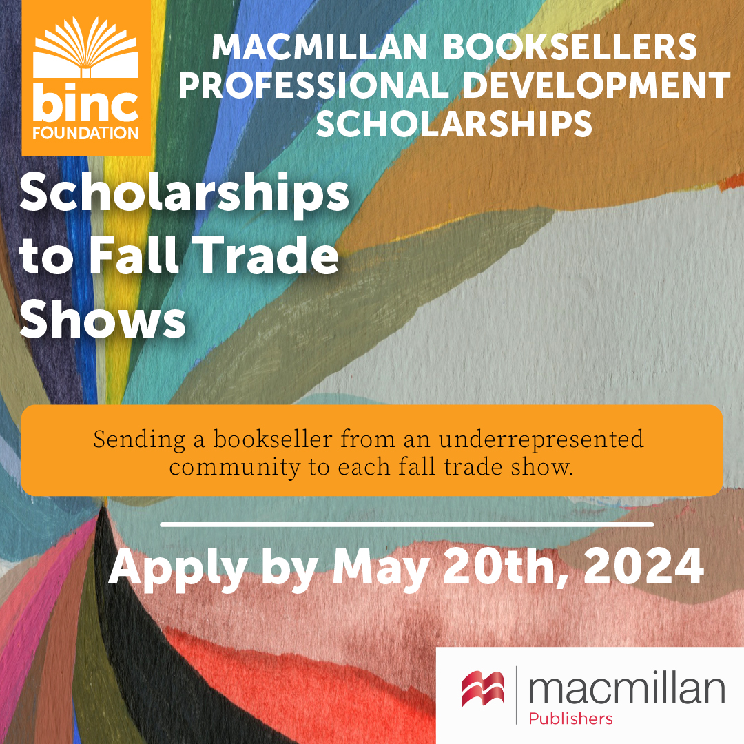 Binc and @MacmillanUSA have opened applications (thru 5/20/24) for the Macmillan Booksellers Professional Development Scholarship which provides 8 traditionally underrepresented booksellers $500 to attend a fall trade show. Eligibility and application, loom.ly/b03kRC0