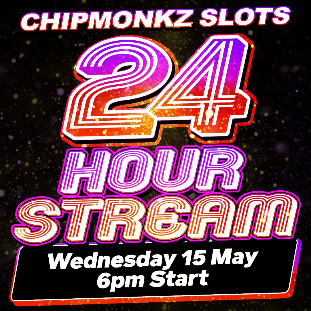 Chipmonkz Slots 24 Hour Charity Stream Wednesday 15th May 6pm Start Who's excited? 🔥