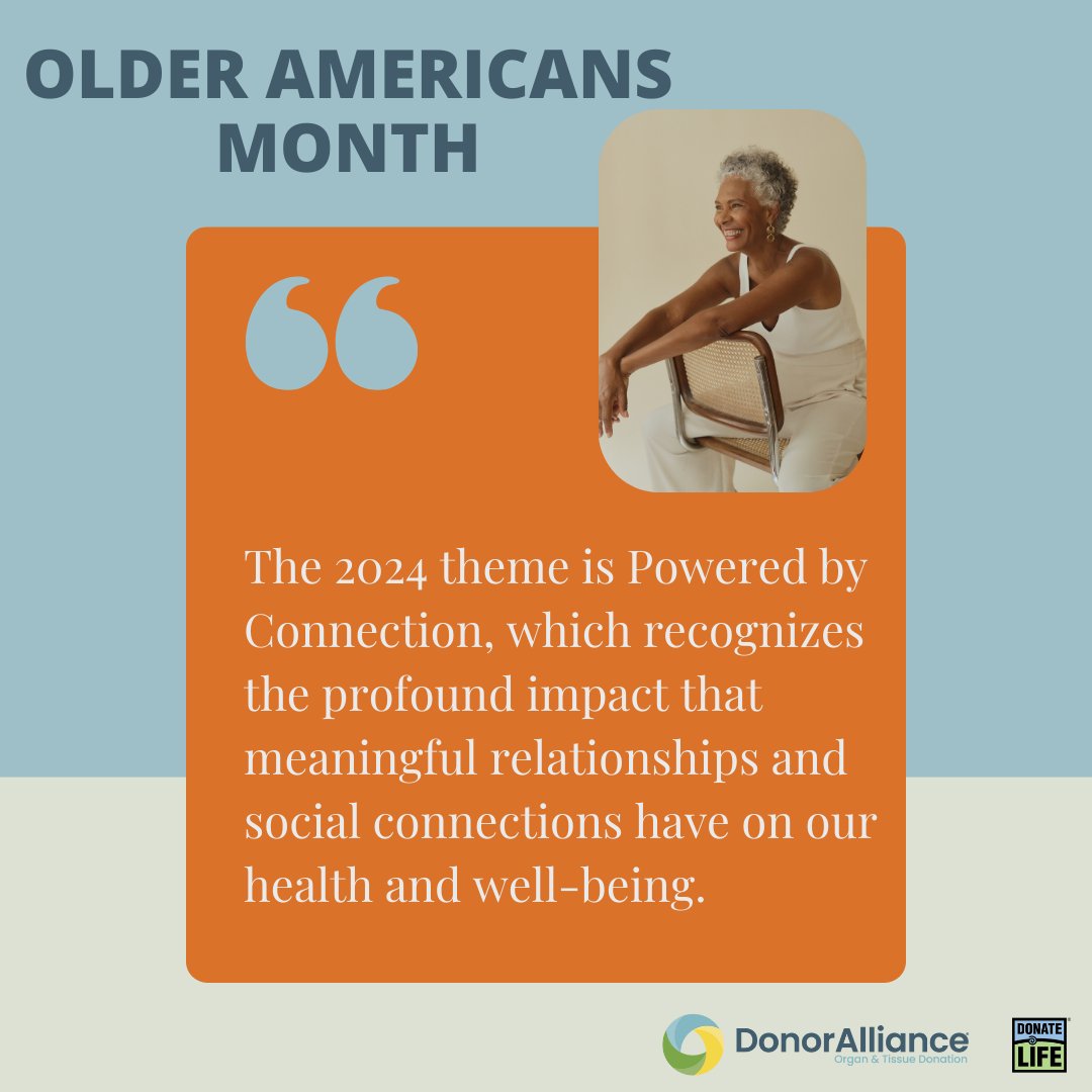 May is #OlderAmericansMonth! It's a time to celebrate the power of older Americans to guide and inspire us. Did you know that 42% of organ donors in 2023 were over the age of 55? Don't rule yourself out to give the gift of life, generosity is ageless! 💙💚
