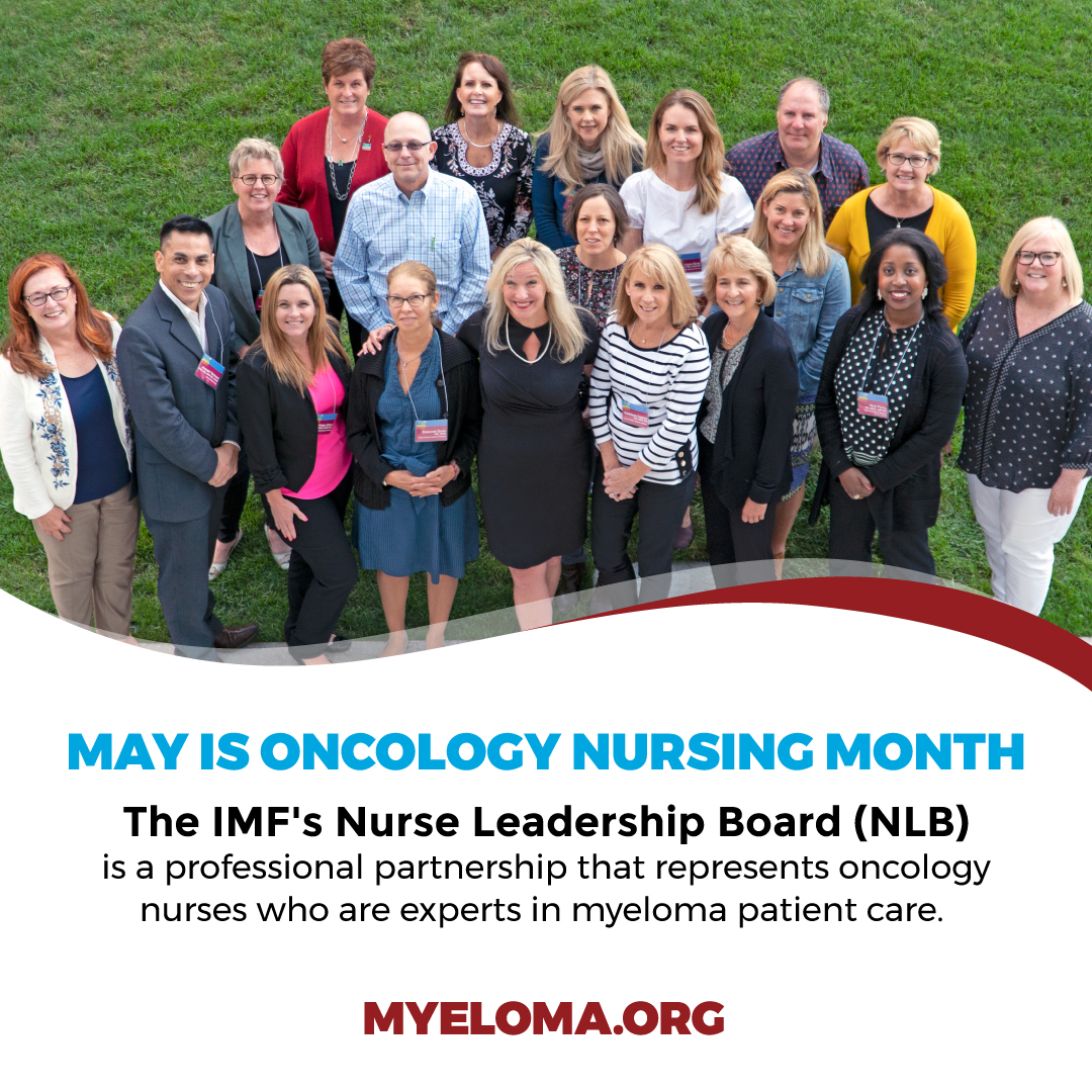 May is #OncologyNursingMonth. Thank you to the resilient #oncology #nurses everywhere and thank you to our IMF Nurse Leadership Board who lead the charge in advancing myeloma care and support. ❤️ #IMFNLB #NationalNursesMonth