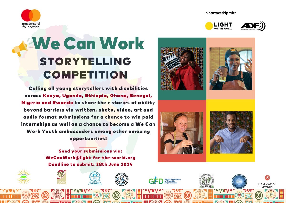 Calling on all young storytellers with disabilities aged 18-35 years, across Ethiopia, Kenya, Uganda, Rwanda, Senegal, Ghana, & Nigeria to share their story on triumphs, despite the barriers and challenges in society. Submit entry via email: WeCanWork@light-for-the-world.org
