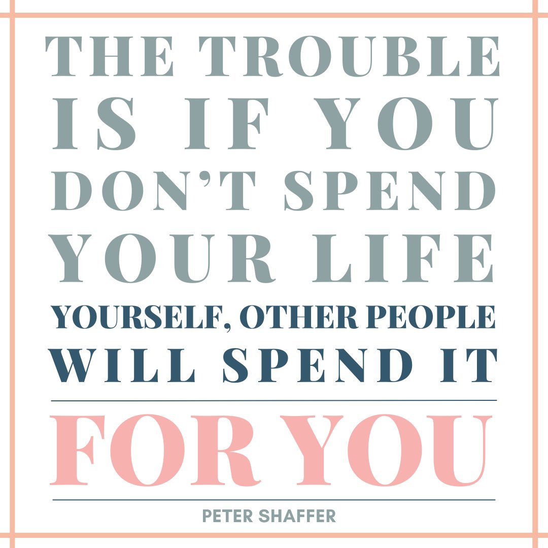 “The trouble is if you don’t spend your life yourself, other people spend it for you.”
- Peter Shaffer
.
.
.
#quotes #motivationalquotes #petershaffer #LAMortgages #Mortgagebroker #mortgage #mortgageadvice #YVR #Vancouver #langley #Surrey