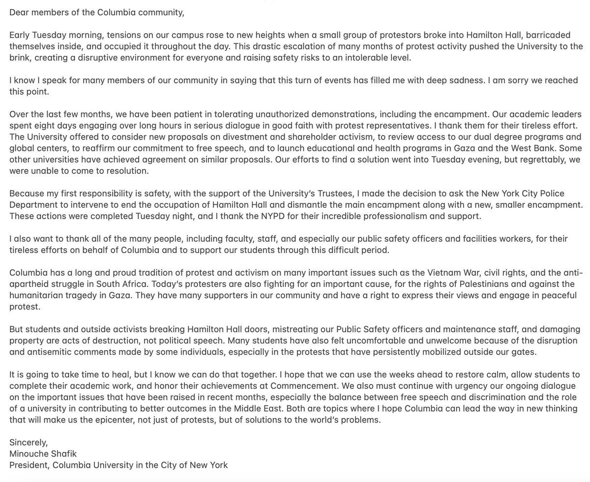 Columbia President Minouche Shafik: 'With the support of the University’s Trustees, I made the decision to ask the NYPD to intervene to end the occupation of Hamilton Hall…I thank the NYPD for their incredible professionalism and support.' Cites 'outside activists' as a concern.