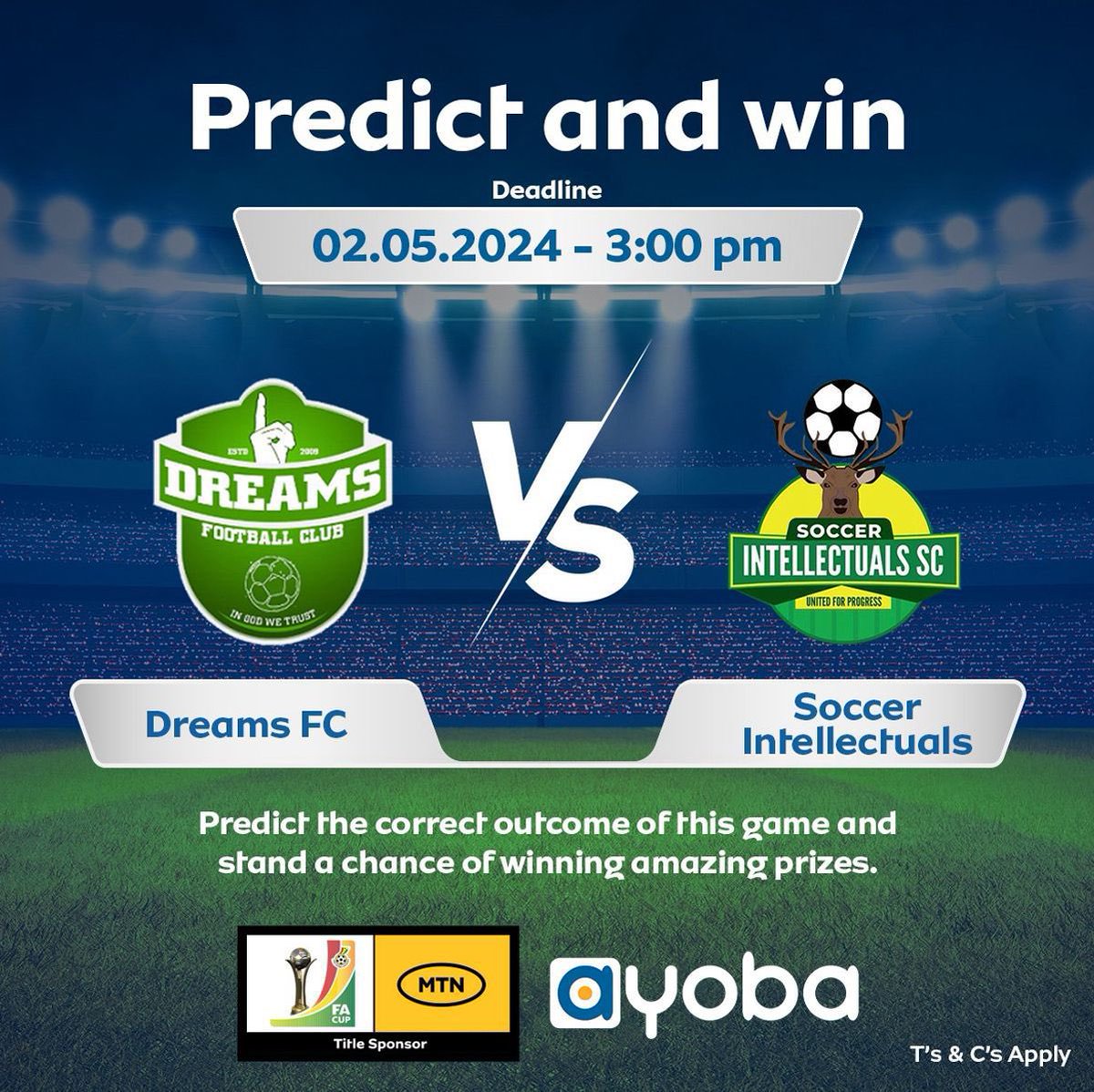 It's the #MTNFACup; Dreams FC vs Soccer Intellectuals Download the Ayoba app, Head over to the micro-apps section and access the “MTN Predict and Win.” Share your prediction and be part of our lucky winners.