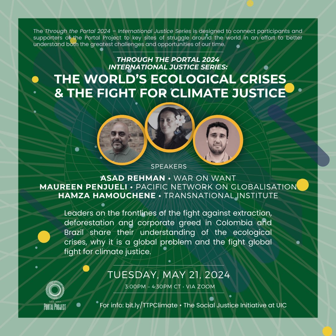 Social Justice @ UIC (@sji_uic) on Twitter photo Join us on Tues., May 21 at 3PM CT for the third in an ongoing series. 
Through the Portal - International Justice Series: The World’s Ecological Crises & The Fight for Climate Justice.
Info & RSVP: bit.ly/3QsNuJz Join us on Tues., May 21 at 3PM CT for the third in an ongoing series. 
Through the Portal - International Justice Series: The World’s Ecological Crises & The Fight for Climate Justice.
Info & RSVP: bit.ly/3QsNuJz