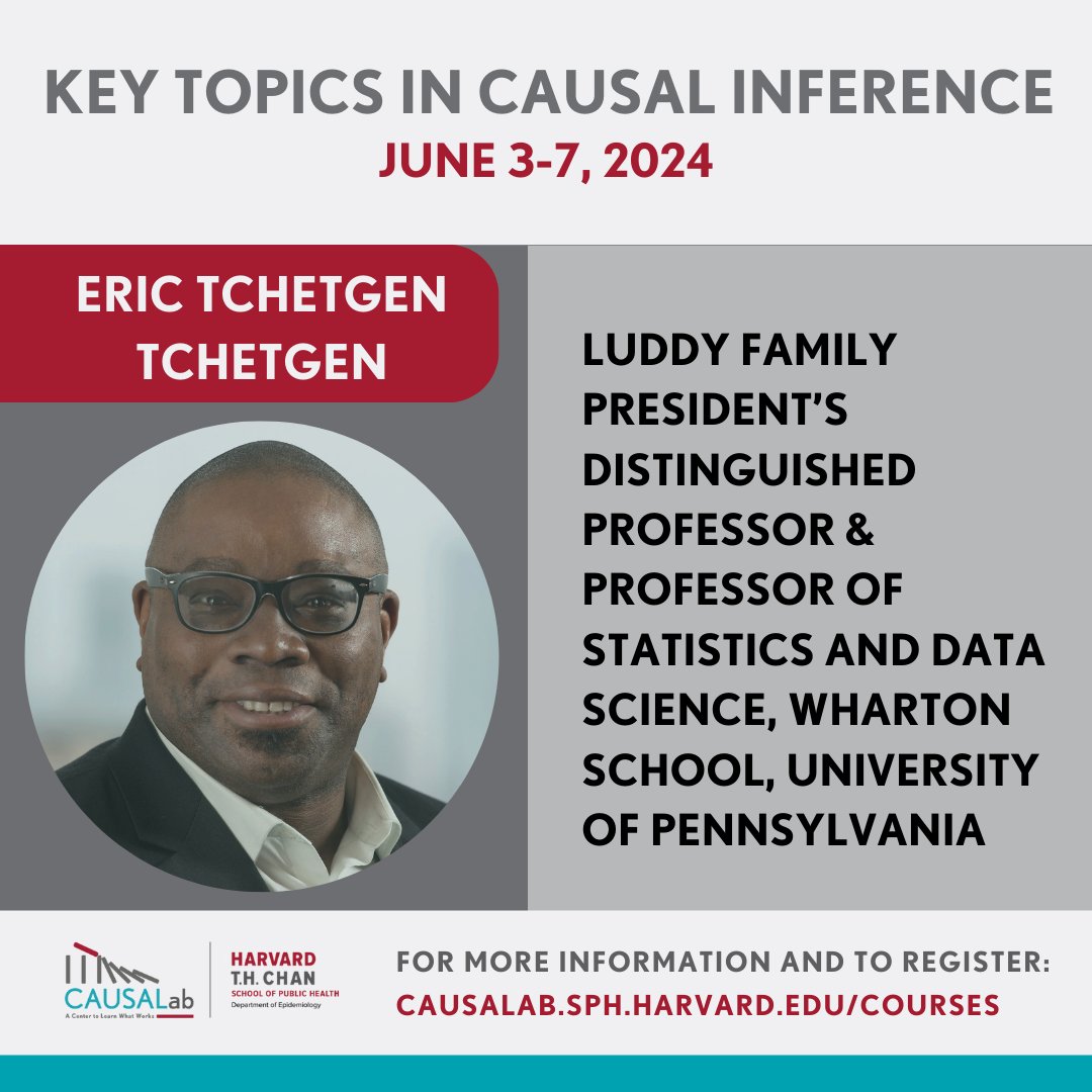 Eric Tchetgen Tchetgen is back for Key Topics in Causal Inference (KTCI)! Tchetgen Tchetgen, PhD is a Luddy Family President’s Distinguished Professor @Wharton @Penn. His research includes semi-parametric efficiency theory. Register to learn from Eric: causalab.sph.harvard.edu/courses/