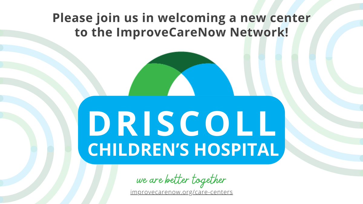 Please join us in welcoming the Driscoll Children’s Hospital | Department of Gastroenterology team to ImproveCareNow 💚 💙