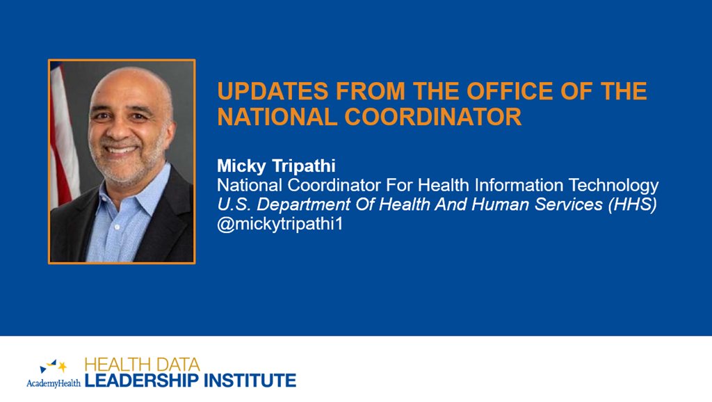 Hear from @mickytripathi1 at the Health Data Leadership Institute who will be providing updates on @ONC_HealthIT. Learn more about HDLI here: academyhealth.org/Institute
