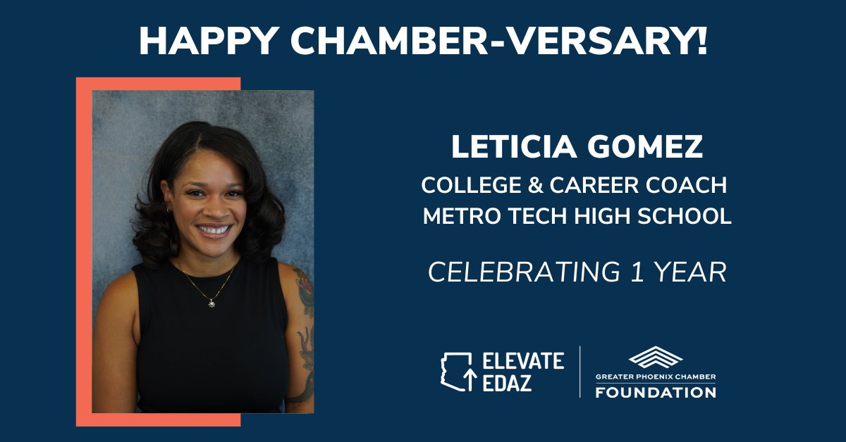 Today we are celebrating Leticia Gomez’s 1st Chamber-versary! Leticia is a College & Career Coach for @ElevateEdAZ at Metro Tech High School.