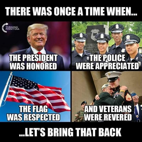 There was once a time when we respected our president as a real leader, police were appreciated, veterans were revered, and our American flag was respected. Those were peaceful times. Let's bring that all back.  
#Trump2024