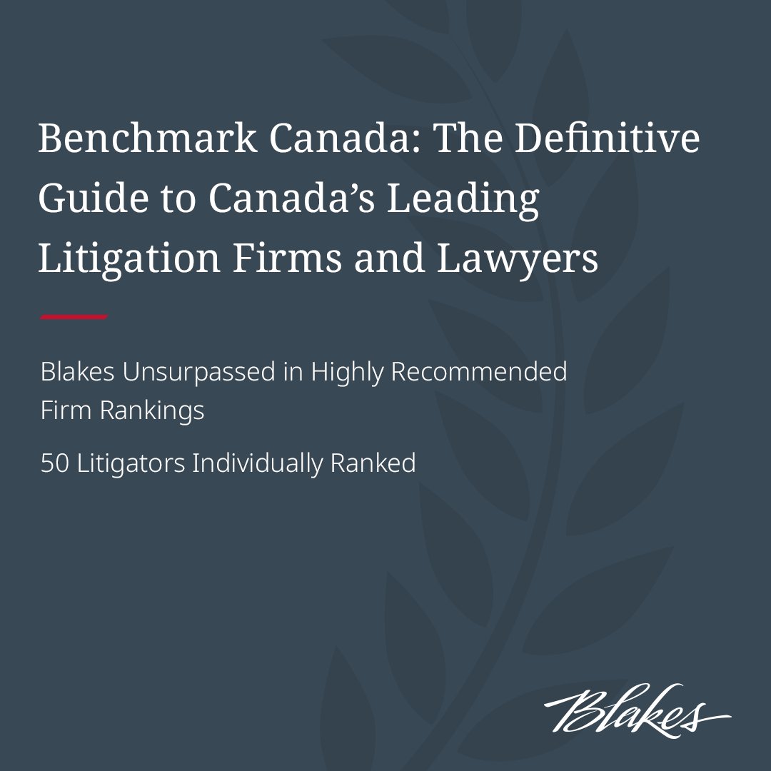 Blakes has received top-tier rankings in the newest edition of Benchmark Canada. Our #Litigation group is Highly Recommended — the guide’s top ranking — for Ontario, Alberta, British Columbia and Quebec, with 50 Blakes litigators individually ranked as well. #BenchmarkCanada